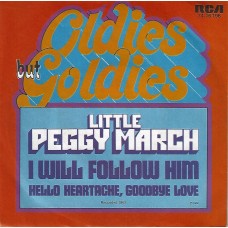 LITTLE PEGGY MARCH - I will follow him / Hello heartache, goodbye love